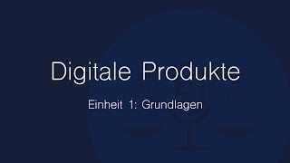 Digitale Produkte im BGB – Einheit 1 Grundlagen [upl. by Pollerd]