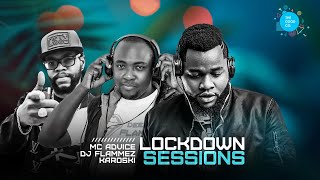 The Lockdown Sessions Ft Dj Flammez amp Dj karoski [upl. by Neirda]