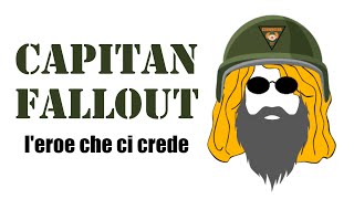 Capitan Fallout leroe che ci crede [upl. by Taveda]