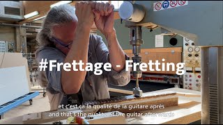 Frettage  Fretting PRALONG GUITARS FACTORY TOUR [upl. by Bertrando]