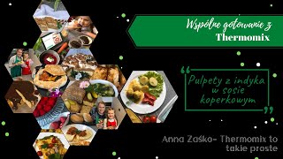 Thermomix  Pulpety z indyka w sosie koperkowym  osłona noża   Wspólne gotowanie z Thermomix TM6 [upl. by Azmuh]