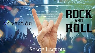 STAGE LACROIX  ON VEUT DU ROCK AND ROLL [upl. by Bissell]