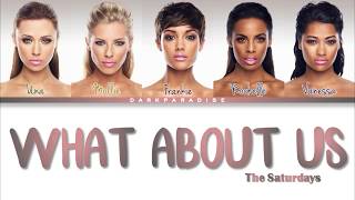 The Saturdays  What About Us Color Coded Lyrics [upl. by Ennaimaj]