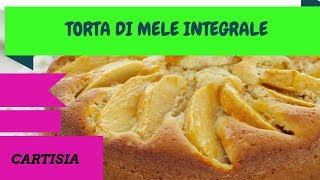 Torta di Mele integrale più buona del mondo [upl. by Adnalro]