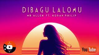 DIBAGU LALOMU 2024  MR ALLEN FT NORAH PHILIP [upl. by Botnick883]