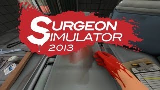 NEW quotSurgeon Simulator 2013quot Kidney Transplant Lasers Drugs MORE FAIL RAGE Steam Edition [upl. by Zetrac97]