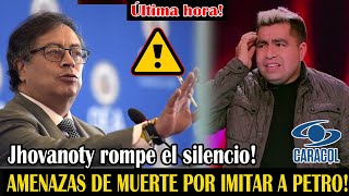 🔴DE NO CREER Jhovanoty denuncia delicadas amenazas TODO POR IMITAR A PETRO [upl. by Anua664]