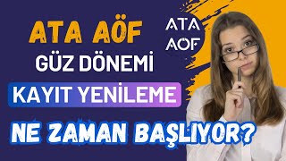 Ata Aöf 20242025 Eğitim Yılı Güz Dönemi Kayıt Yenileme Ders Seçme Ücret Yatırma Ne Zaman Başlıyor [upl. by Gussie421]