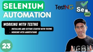 23  Working with TestNG and annotations for Selenium with Java  2024 series [upl. by Dnob]