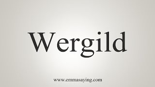 How To Say Wergild [upl. by Julee]