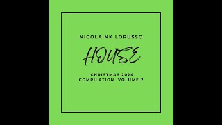 NICOLA NK LORUSSO  HOUSE  CHRISTMAS 2024  VOL 2 [upl. by Ule780]