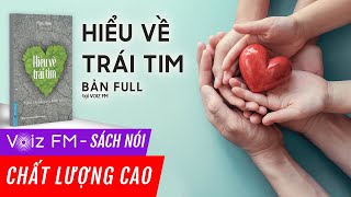 Sách nói Hiểu Về Trái Tim  Minh Niệm  Voiz FM [upl. by Lika763]