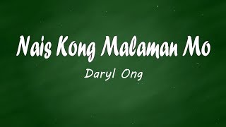 Nais Kong Malaman Mo lyrics  Daryl Ong [upl. by Ailla]