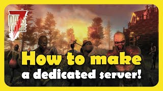 How to make a dedicated server in 7 Days To Die [upl. by Eicul]