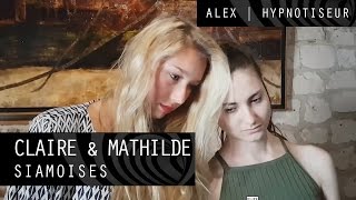 Hypnose  Mathilde amp Claire  Siamoises  Alex Hypnotiseur [upl. by Lenaj]