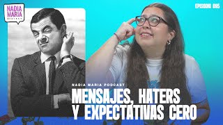 “Mensajes Haters y Expectativas Cero”  Nadia Maria Podcast  Epi 095 [upl. by Aisya]