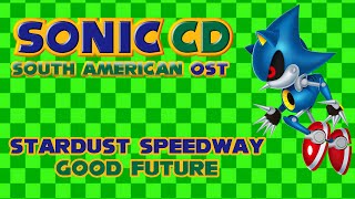 Sonic CD South American OST  Stardust Speedway Good Future Fanmade [upl. by Seth512]