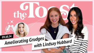 Ameliorating Grudges with Lindsay Hubbard The Toast Tuesday September 10th 2024 [upl. by Ellora]