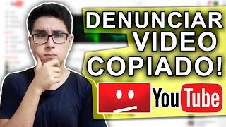 COMO DENUNCIAR O ELIMINAR UN VIDEO COPIADO DE YOUTUBE [upl. by Porte]