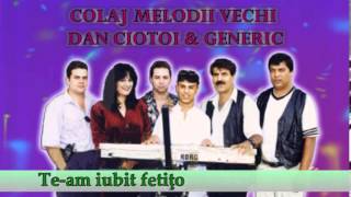 COLAJ MELODII VECHI DAN CIOTOI SI GENERIC VOL 2 [upl. by Barger]