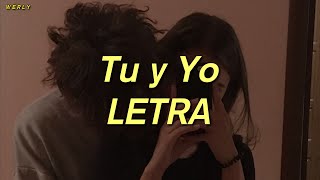 LUANI  Tu y Yo ❤ LETRA [upl. by Orimlede]