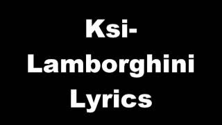 KSI  Lamborghini ft P Money  Lyrics [upl. by Ihteerp]