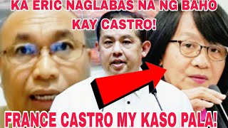 KA ERIC MY PANAWAGAN FRANCE CASTRO ANG DAPAT MAIKULONG ROMUALDEZ MY KASO DIN PALA [upl. by Bergstrom318]