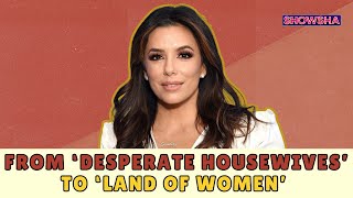 Eva Longoria On The Struggles She Faced While Working On Her Latest Show ‘Land Of Women’ I WATCH [upl. by Romonda625]