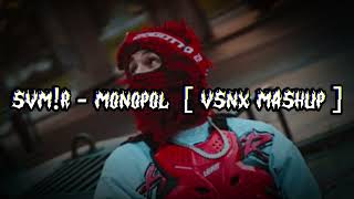 SVMR  MONOPOL  VSNX MASHUP [upl. by Coffeng83]