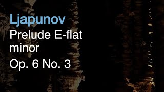 S Ljapunov Prelude Op 6 No 3 in Eflat minor [upl. by Ailime]