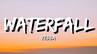 Yebba  Waterfall Lyrics [upl. by Weaks]