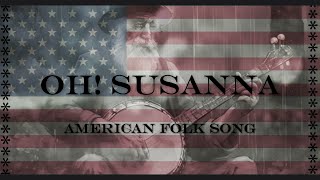 quotOh Susannaquot American Folk Song [upl. by Anderson330]