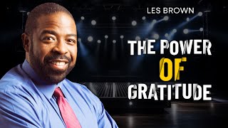 THE POWER OF GRATITUDE  Les Brown  Motivational Video [upl. by Wildermuth]