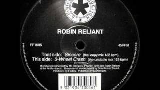 Robin Reliant  Sincere The Loopy mix [upl. by Eissahc]