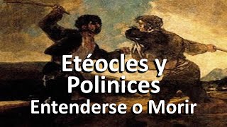 Entenderse o morir La historia de dos hermanos Etéocles y Polinices [upl. by Tildie]