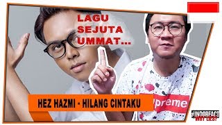 Hez Hazmi  Hilang Cintaku INDOREACT [upl. by Fernyak]