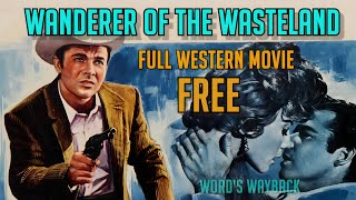 WANDERER OF THE WASTELAND Full Western Movie in HD Zane Grey Classic on Word’s Wayback WOW [upl. by Tyrrell754]