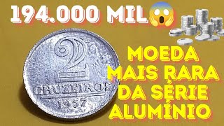 MOEDA RARA DE 2 CRUZEIROS A MAIS RARA DA SÉRIE ALUMÍNIO MAS TEVE UMA EM BRONZE ALUMÍNIO 😱 [upl. by Benito565]