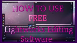 How To Edit With Lightworks Free Version  PART 2 [upl. by Adekan]