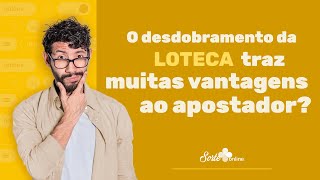 O Desdobramento da Loteca traz muitas vantagens ao apostador [upl. by Everard]