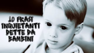 10 FRASI INQUIETANTI DETTE DA BAMBINI [upl. by Hales]