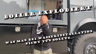 Boiler explodiert Wasserversorgung im Wohnmobil Fehlkäufe Lehrgeld und Fehlentscheidungen [upl. by Ativel]