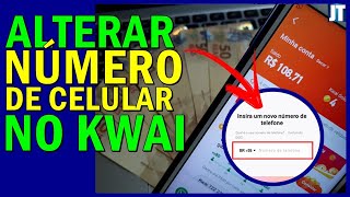 Como MUDAR O NÚMERO do TELEFONE no KWAI PASSO A PASSO Como TROCAR NÚMERO do CELULAR no KWAI [upl. by Fasa501]