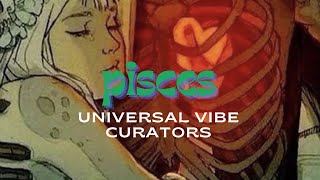 PISCES ♓️ UNIVERSAL VIBE CURATORS [upl. by Einnaf]