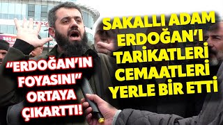 SAKALLI SİZİ YANILTMASIN KONUŞMASIYLA ERDOĞANI TARİKATLARI YERLE BİR ETTİ I SOKAK RÖPORTAJI [upl. by Elah796]