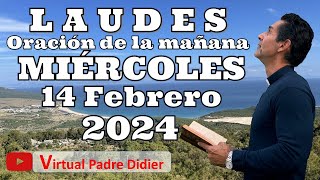 Laudes de hoy MIÉRCOLES DE CENIZA Febrero 14 2024 Oración de la mañana Padre Didier [upl. by Sedicla]