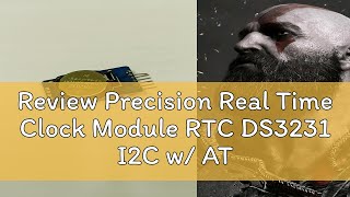 Review Precision Real Time Clock Module RTC DS3231 I2C w AT24C32 [upl. by Nadual658]