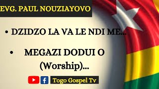 GOSPEL TOGOLAIS  EVG PAUL NOUZIAYOVO  Dzidzo la va le ndi me Megazi dodui o [upl. by Mclaurin]