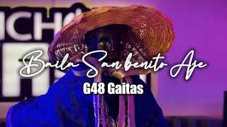 G48 Gaitas  Baila San Benito aje [upl. by Millhon93]