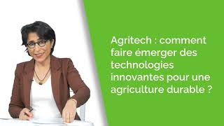 Agritech  Comment faire émerger des technologies innovantes pour une agriculture durable [upl. by Hnilym]